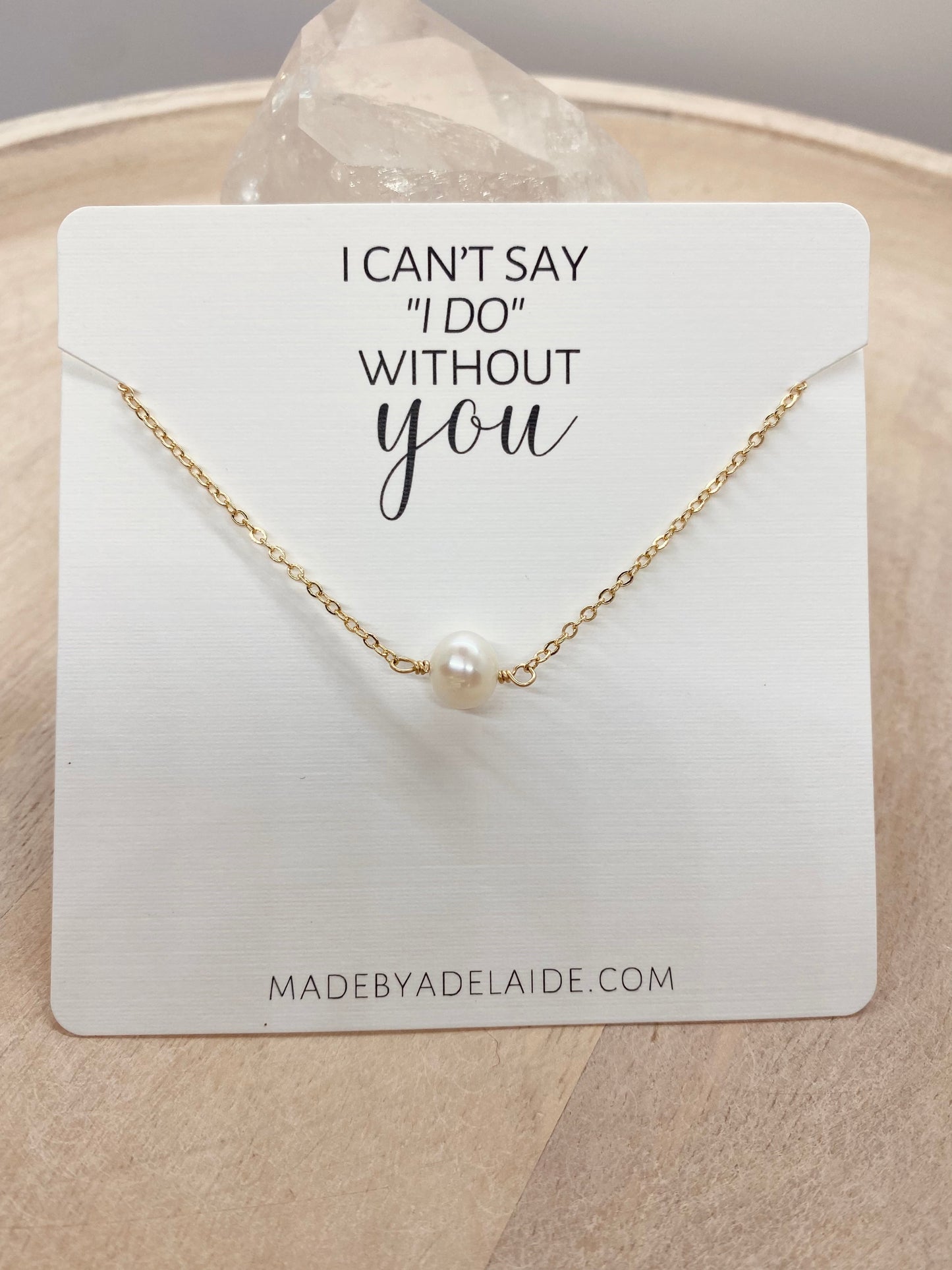 I can’t say “I Do” Without You Necklace