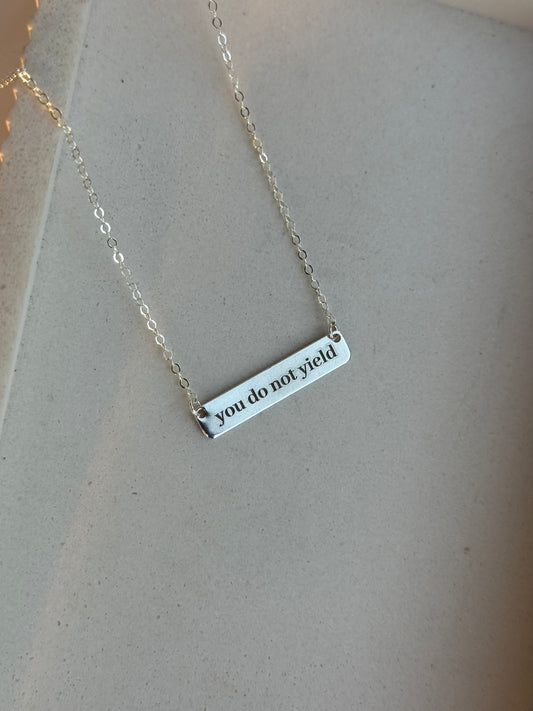You Do Not Yield Necklace